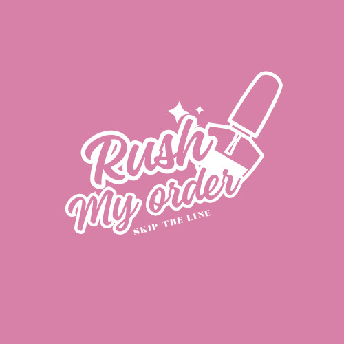 RUSH MY ORDER